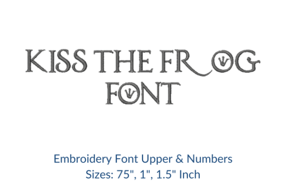 Kiss the Frog Font Embroidery Design: Elevating Personalized Textile Art