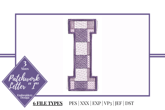 Patchwork Letter I: A Stylish Embroidery Accent for Every Project